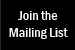 Join the Mailing List